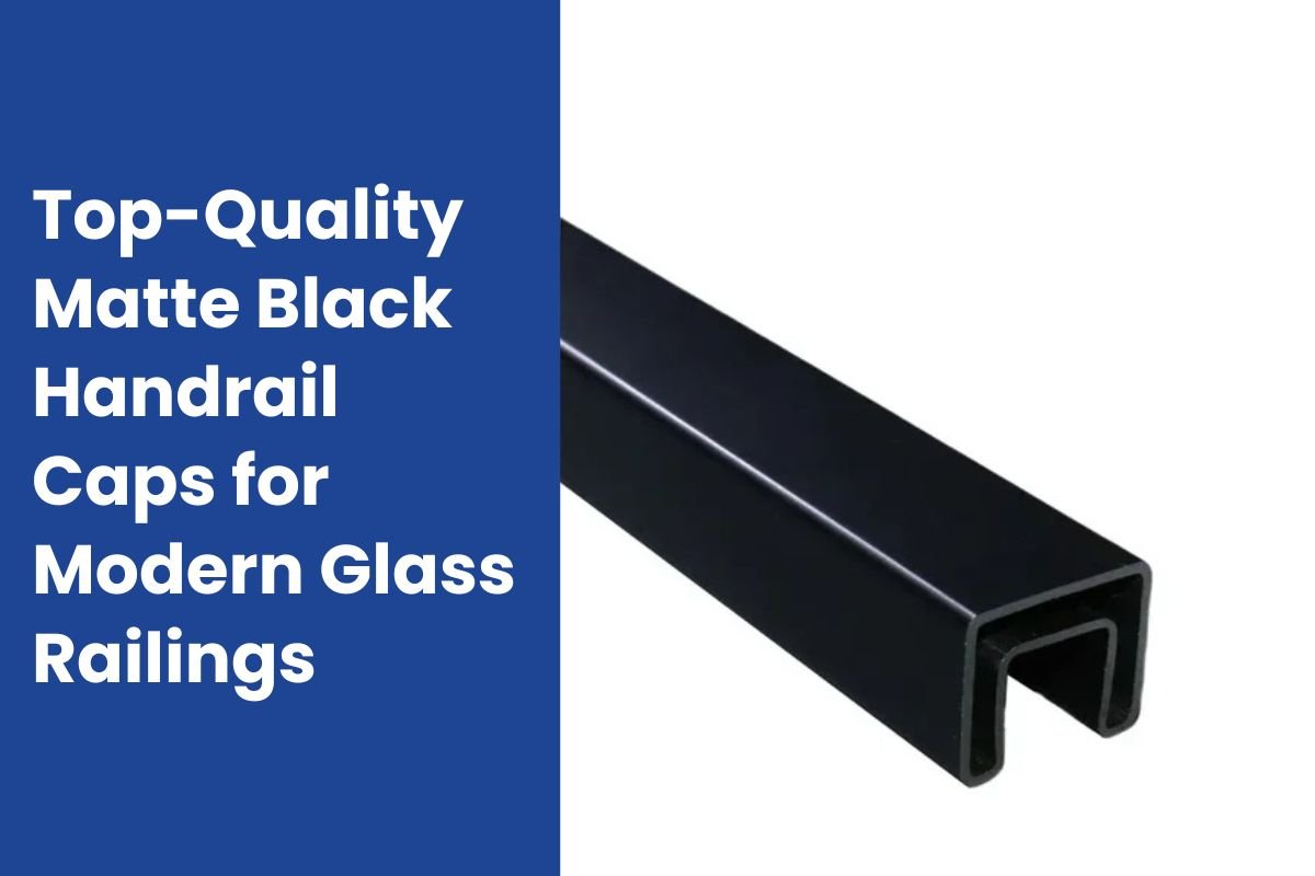 Top Quality Matte Black Handrail Caps for Modern Glass Railings