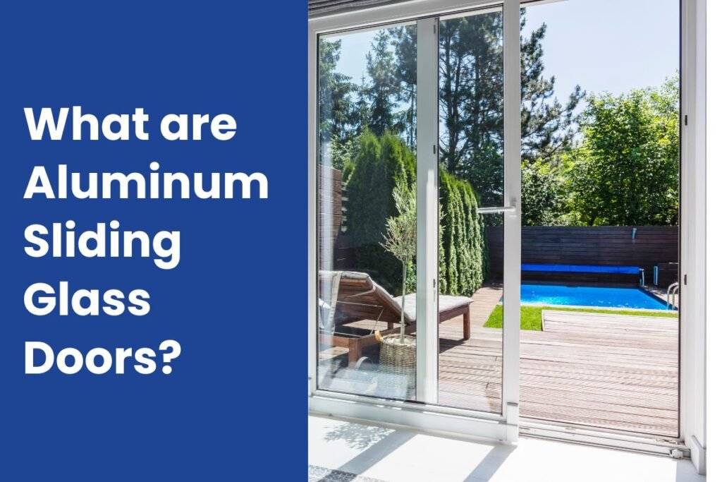 What are Aluminum Sliding Glass Doors?