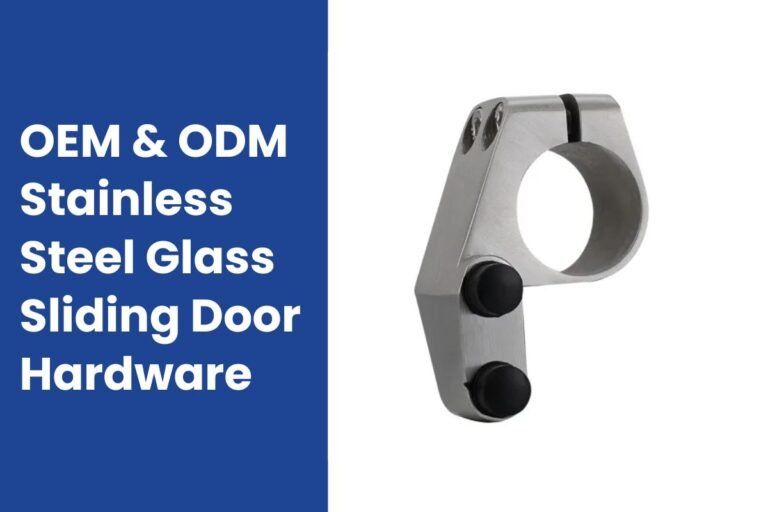 OEM & ODM Stainless Steel Glass Sliding Door Hardware