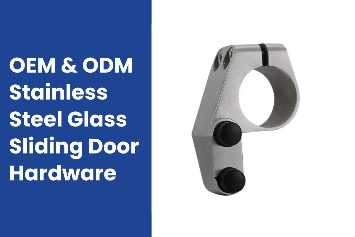 OEM & ODM Stainless Steel Glass Sliding Door Hardware