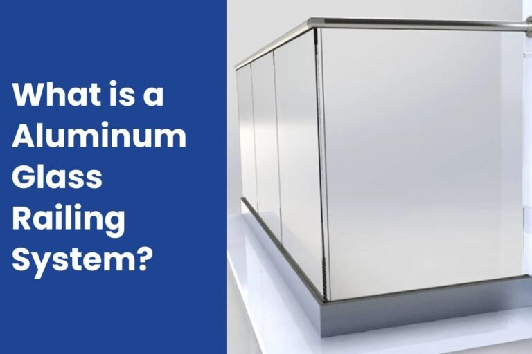What is a Aluminum Glass Railing System?