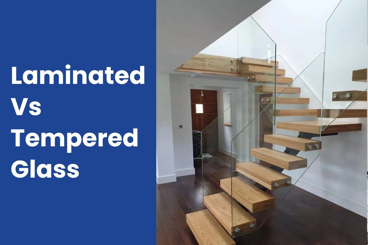 Laminated vs Tempered Glass: Which is Better?