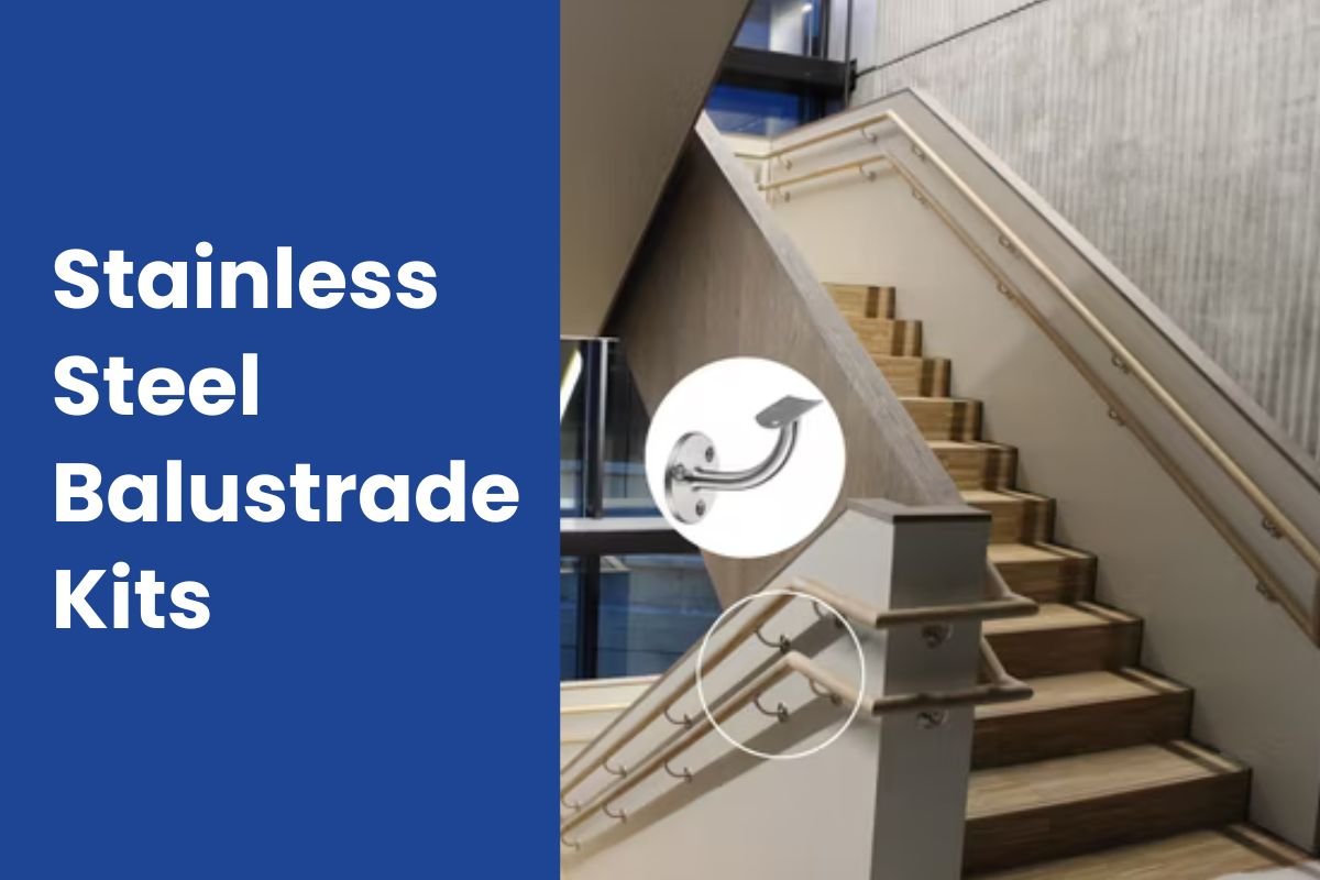 Stainless Steel Balustrade Kits: Durability Meets Aesthetics