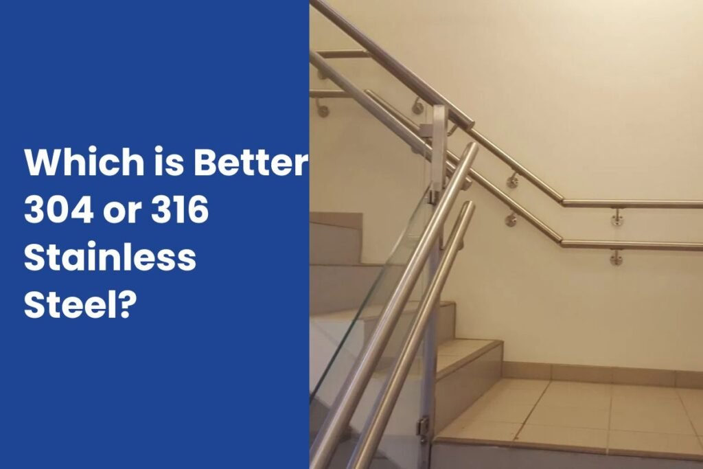 304 or 316 Stainless Steel