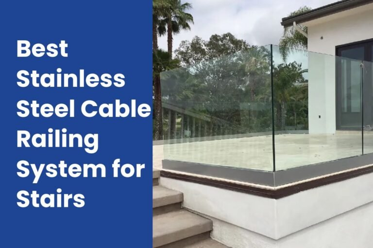 Best Stainless Steel Cable Railing System for Stairs
