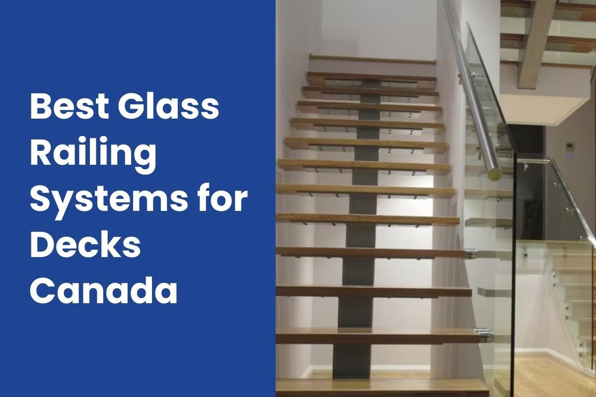Best Glass Railing Systems for Decks Canada