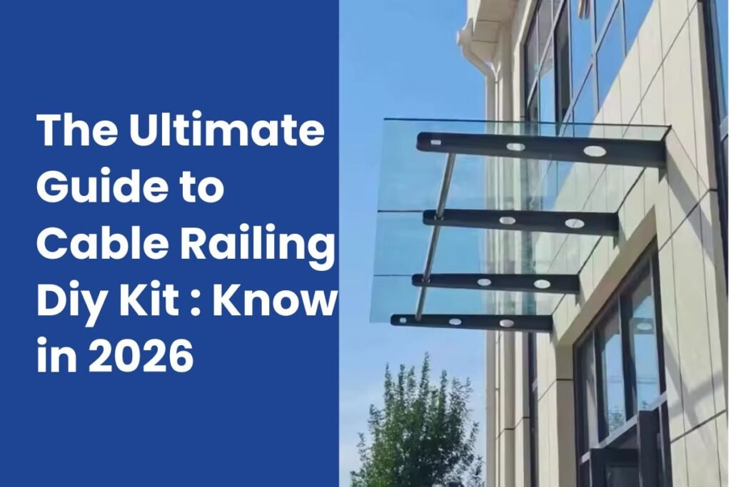Guide to Cable Railing Diy Kit