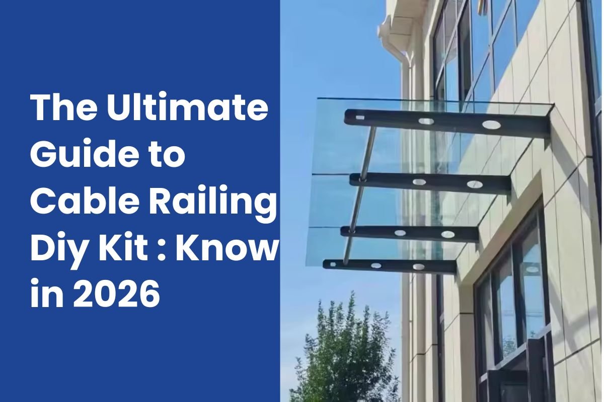 Guide to Cable Railing Diy Kit